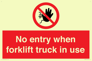 No entry when forklift truck in use Prohibition Sign